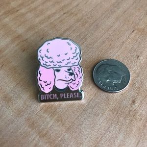 (5 for $30) Bitch Please Pink Poodle enamel pin